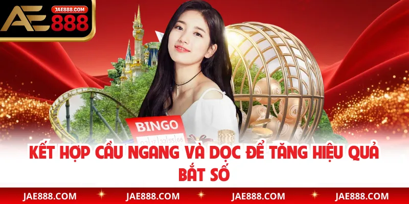 Kết hợp cầu ngang và dọc để tăng hiệu quả bắt số